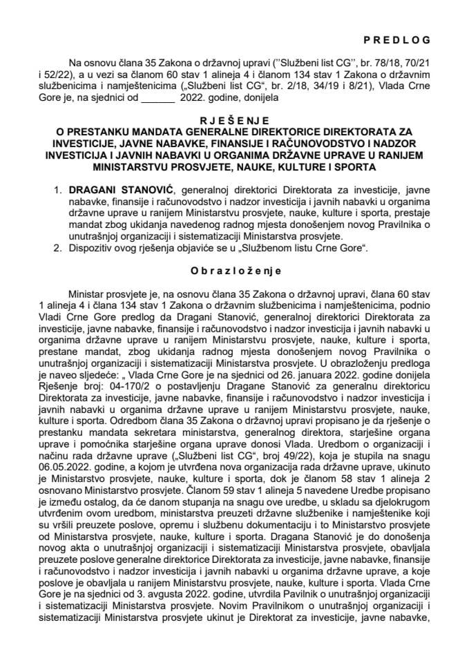 Predlog za prestanak mandata generalne direktorice Direktorata za investicije, javne nabavke, finansije i računovodstvo i nadzor investicija i javnih nabavki u organima državne uprave u ranijem Ministarstvu prosvjete, nauke, kulture i sporta