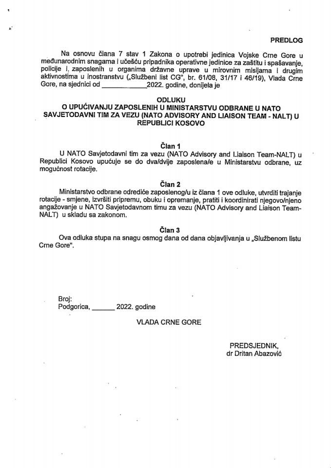 Predlog odluke o upućivanju zaposlonih u Ministarstvu odbrane u NATO Savjetodavni tim za vezu (NATO Advisory and Llalson Team-NALT) u Republici Kosovo