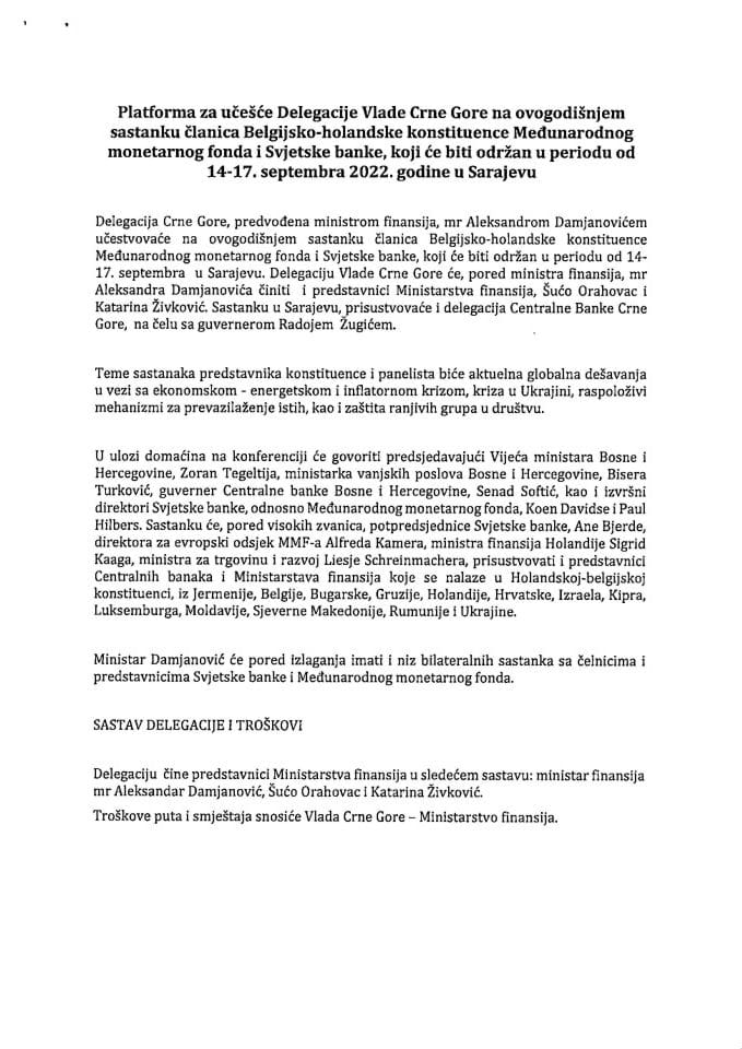 Predlog platforme za učešće delegacije Vlade Crne Gore na ovogodišnjem sastanku članica Belgijsko-holandske konstituence Medunarodnog monetarnog fonda Svjetske banke, od 14, do 17. septembra 2022. godine, Sarajevo, Bosna i  Hercegovina