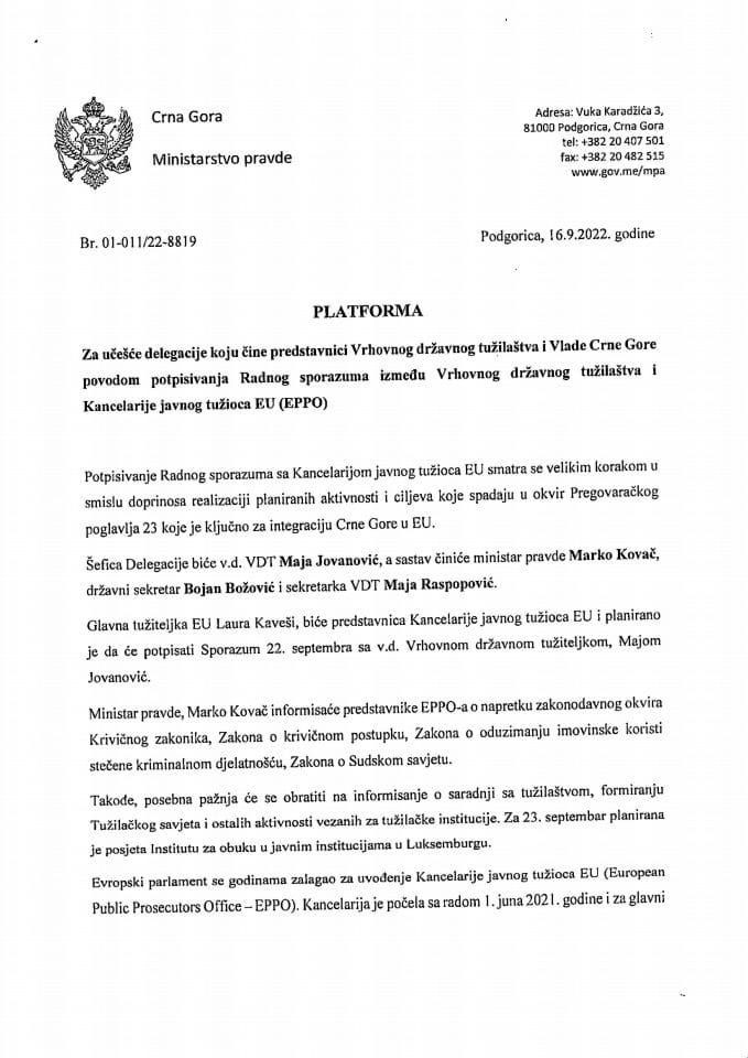 Predlog platforme za učešće delegacije koju čine predstavnici Vrhovnog državnog tužilaštva i Vlade Crne Gore povodom potpisivanja Radnog sporazuma između Vrhovnog državnog tužilaštva Kancelarije javnog tužioca EU, Luksemburg, od 21. do 24. septembra 2022.