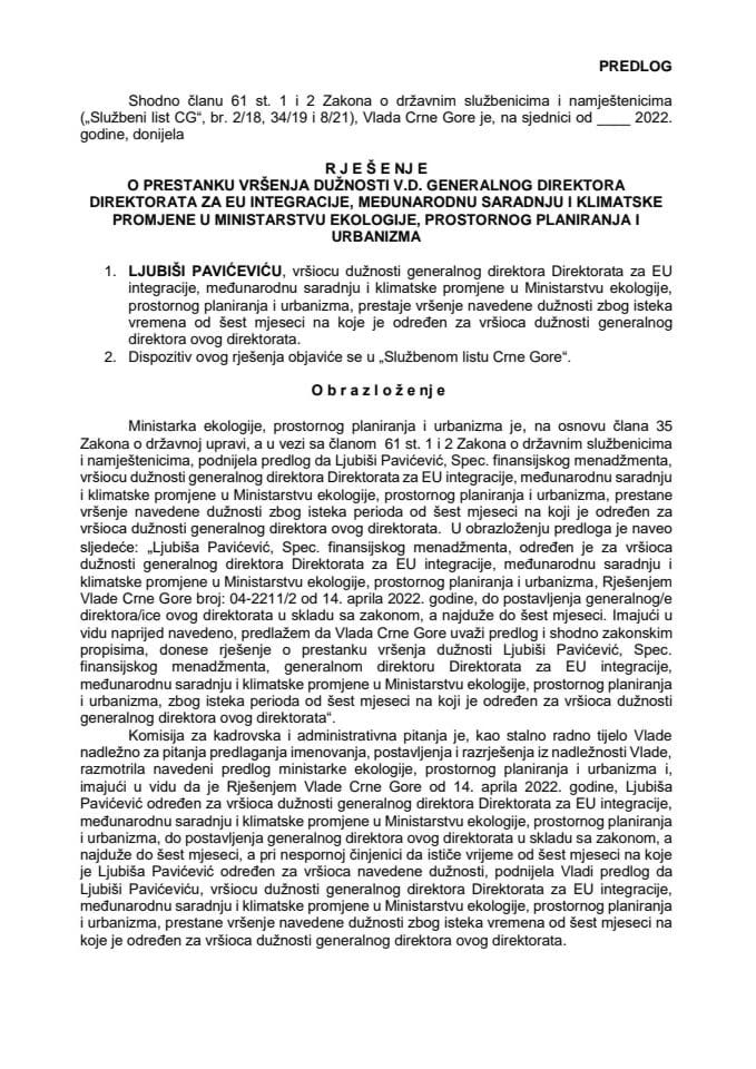 Predlog za prestanak vršenja dužnosti v. d. generalnog direktora Direktorata za EU integracije, međunarodnu saradnju i klimatske promjene u Ministarstvu ekologije, prostornog planiranja i urbanizma