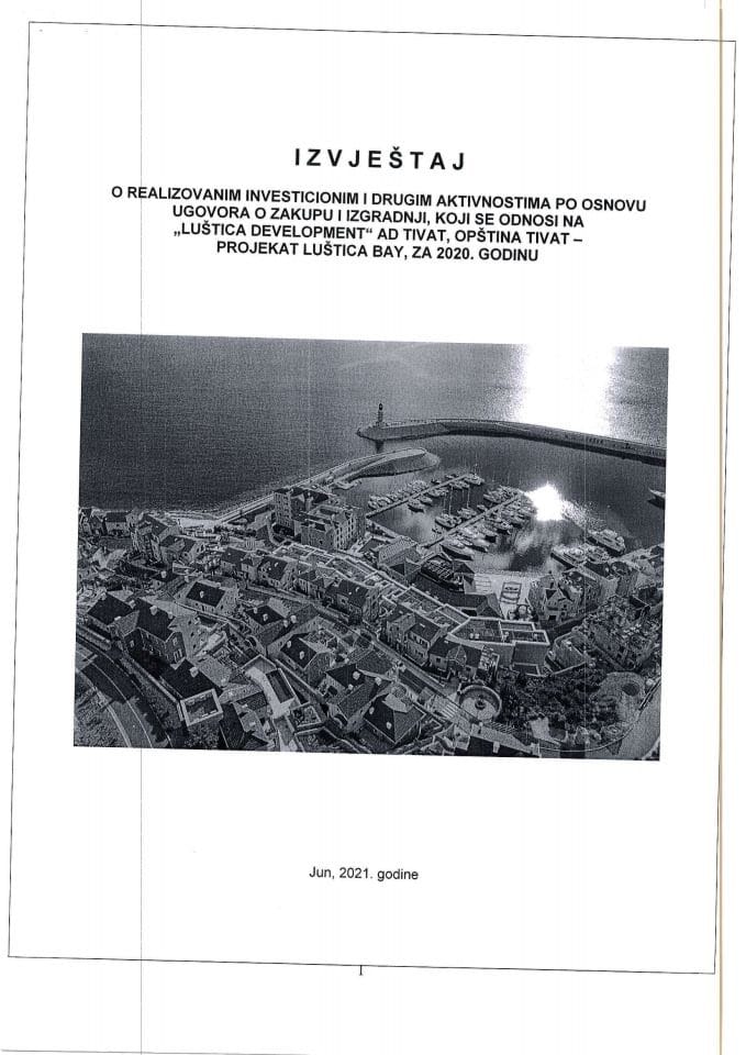 Izvještaj o realizovanim investicionim i drugim aktivnostima po osnovu Ugovora o zakupu i izgradnji, koji se odnosi na „Luštica Development“ AD Tivat, opština Tivat – projekat Luštica Bay za 2020. i 2021. godinu