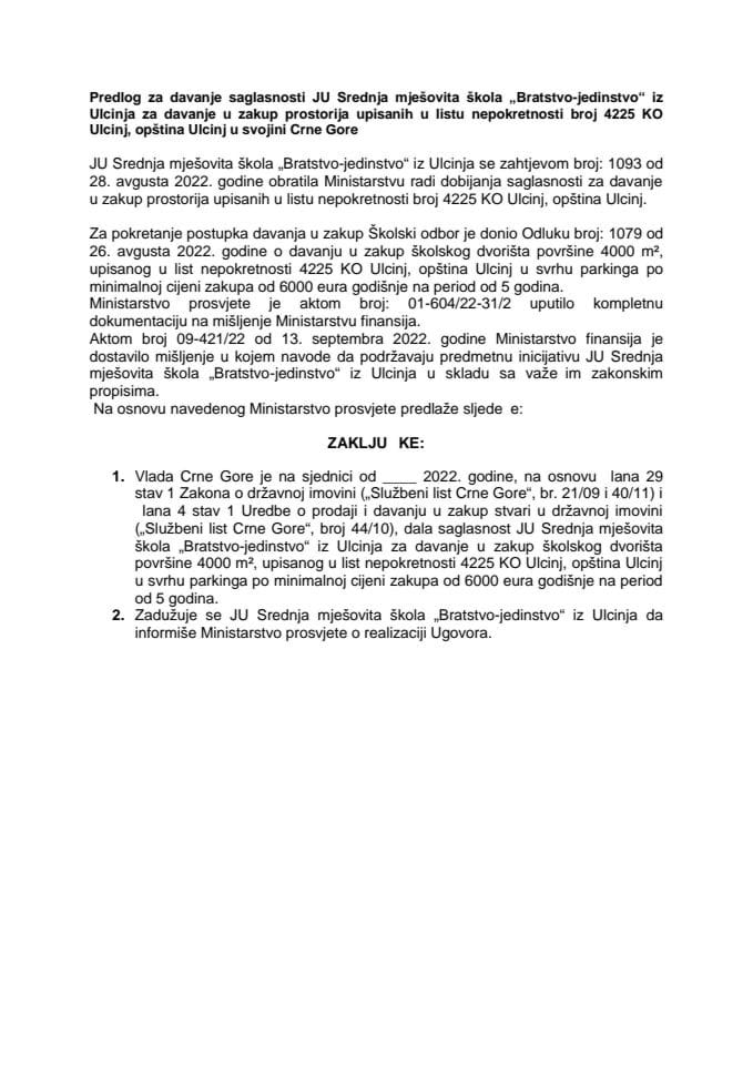 Predlog za davanje saglasnosti JU Srednja mješovita škola „Bratstvo-jedinstvo“ iz Ulcinja za davanje u zakup prostorija upisanih u listu nepokretnosti broj 4225 KO Ulcinj, opština Ulcinj u svojini Crne Gore