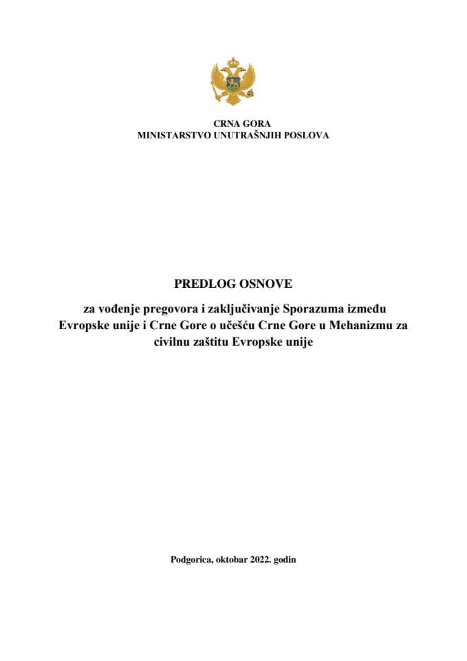 Предлог основе за вођење преговора и закључивање Споразума између Европске уније и Црне Горе о учешћу Црне Горе у Механизму за цивилну заштиту Европске уније с Нацртом споразума (без расправе)