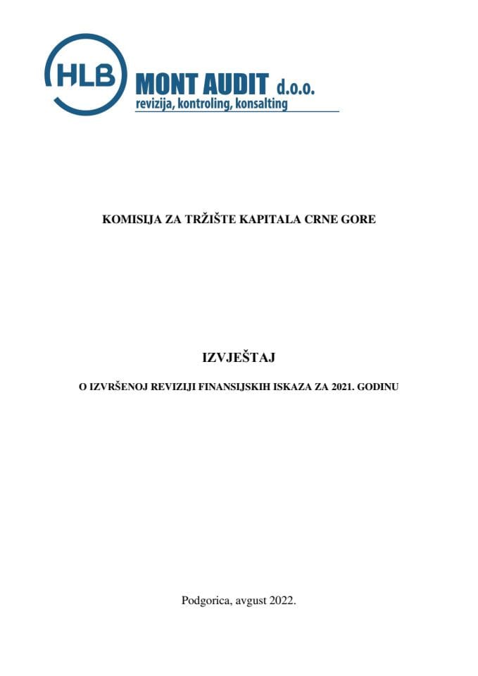 Извјештај независног ревизора о извршеној ревизији финансијских исказа Комисије за тржиште капитала за 2021. годину (без расправе)