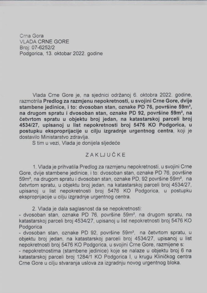 Predlog za razmjenu nepokretnosti u svojini CG dvije stambene jedinice, upisane u list nepokretnosti broj 5476 KO Podgorica, a sve u postupku eksproprijacije u cilju izgradnje Urgentnog centra u krugu Kliničkog centra - zaključci