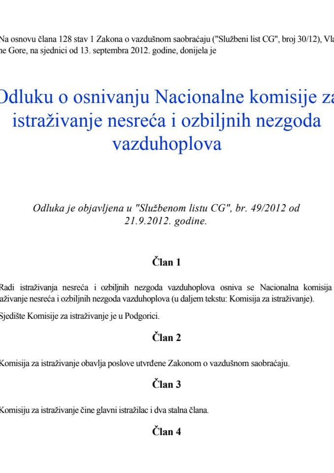 Odluku o osnivanju Nacionalne komisije za istraživanje nesreća i ozbiljnih nezgoda vazduhoplova ("Službenom listu CG", br. 49/2012 od 21.9.2012. godine)