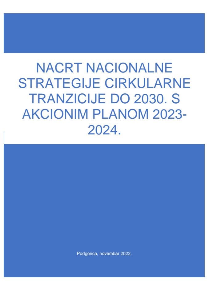 Nacrt Nacionalne Strategije cirkularne tranzicije do 2030. s Akcionim planom 2023 – 2024. godina