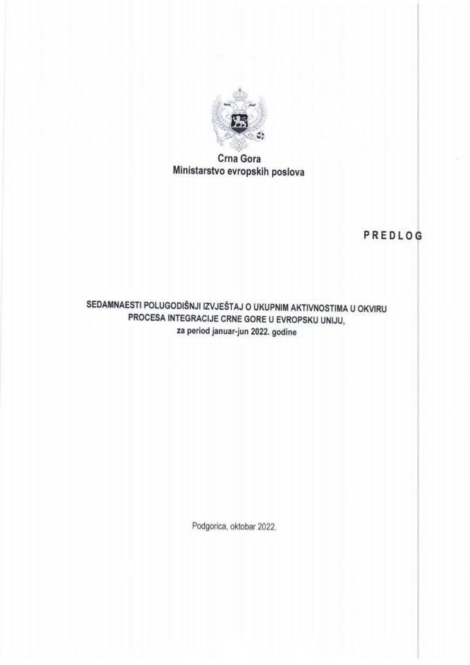 Sedamnaesti polugodišnji izvještaj o ukupnim aktivnostima u okviru procesa integracije Crne Gore u Evropsku uniju, za period januar - jun 2022. godine