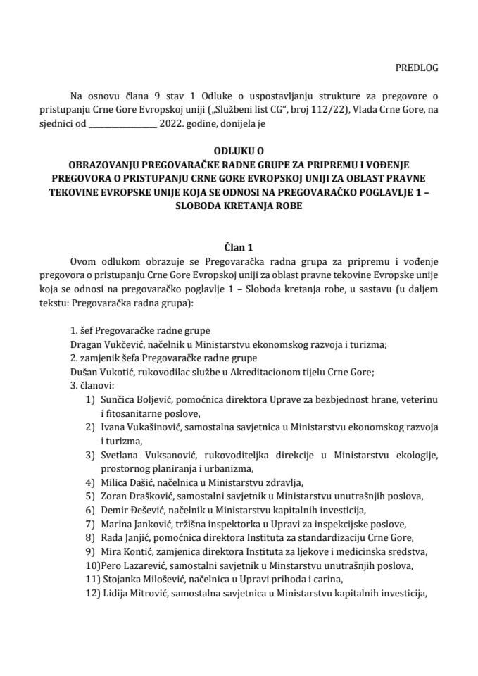 Predlog odluke o obrazovanju Pregovaračke radne grupe za pripremu i vođenje pregovora o pristupanju Crne Gore Evropskoj uniji za oblast pravne tekovine Evropske unije koja se odnosi na pregovaračko poglavlje 1 - Sloboda kretanja robe