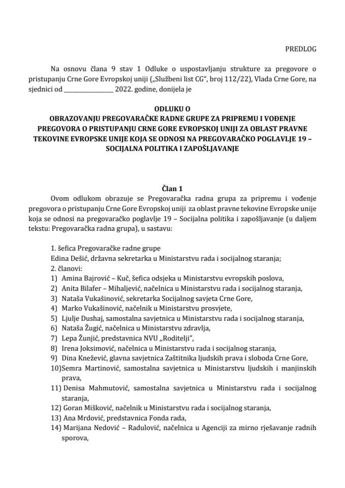 Предлог одлуке о образовању Преговарачке радне групе за припрему и вођење преговора о приступању Црне Горе Европској унији за област правне тековине Европске уније која се односи на преговарачко поглавље 19 - Социјална политика и запошљавање