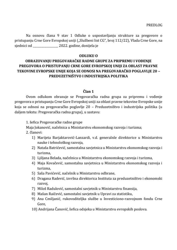 Predlog odluke o obrazovanju Pregovaračke radne grupe za pripremu i vođenje pregovora o pristupanju Crne Gore Evropskoj uniji za oblast pravne tekovine Evropske unije koja se odnosi na pregovaračko poglavlje 20 - Preduzetništvo i industrijska politika