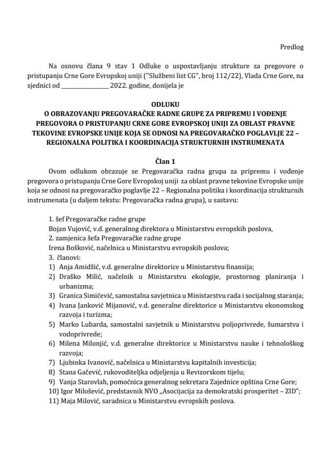 Predlog odluke o obrazovanju Pregovaračke radne grupe za pripremu i vođenje pregovora o pristupanju Crne Gore EU za oblast pravne tekovine EU koja se odnosi na pregovaračko poglavlje 22 - Regionalna politika i koordinacija strukturnih instrumenata