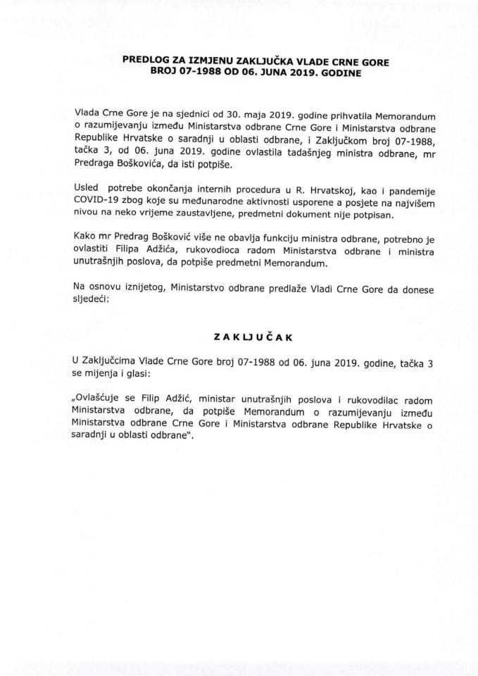 Предлог за измјену Закључка Владе Црне Горе, број: 07-1988, од 6. јуна 2019. године, са сједнице од 30. маја 2019. године (без расправе)