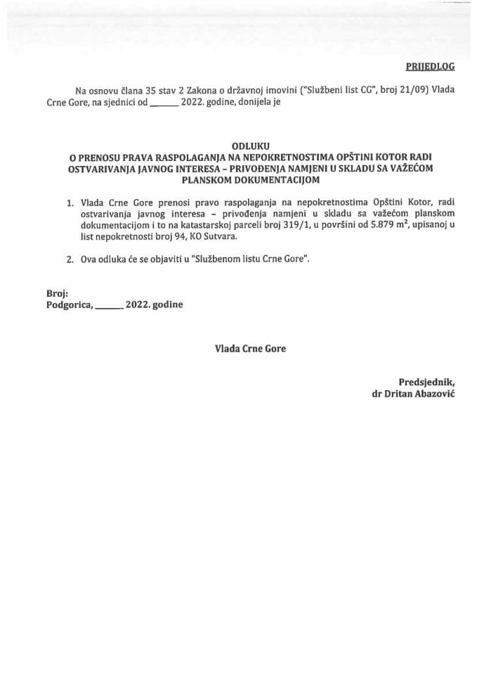 Predlog odluke o prenosu prava raspolaganja na nepokretnostima Opštini Kotor radi ostvarivanja javnog interesa – privođenja namjeni u skladu sa važećom planskom dokumentacijom