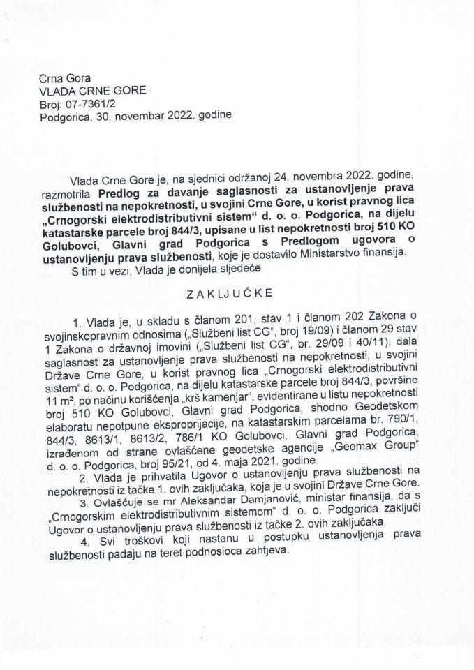 Предлог за давање сагласности за установљење права службености на непокретности у својини Црне Горе у корист правног лица „Црногорски електродистрибутивни систем „ д.о.о. Подгорица и то на дијелу катастарске парцеле број 844/3