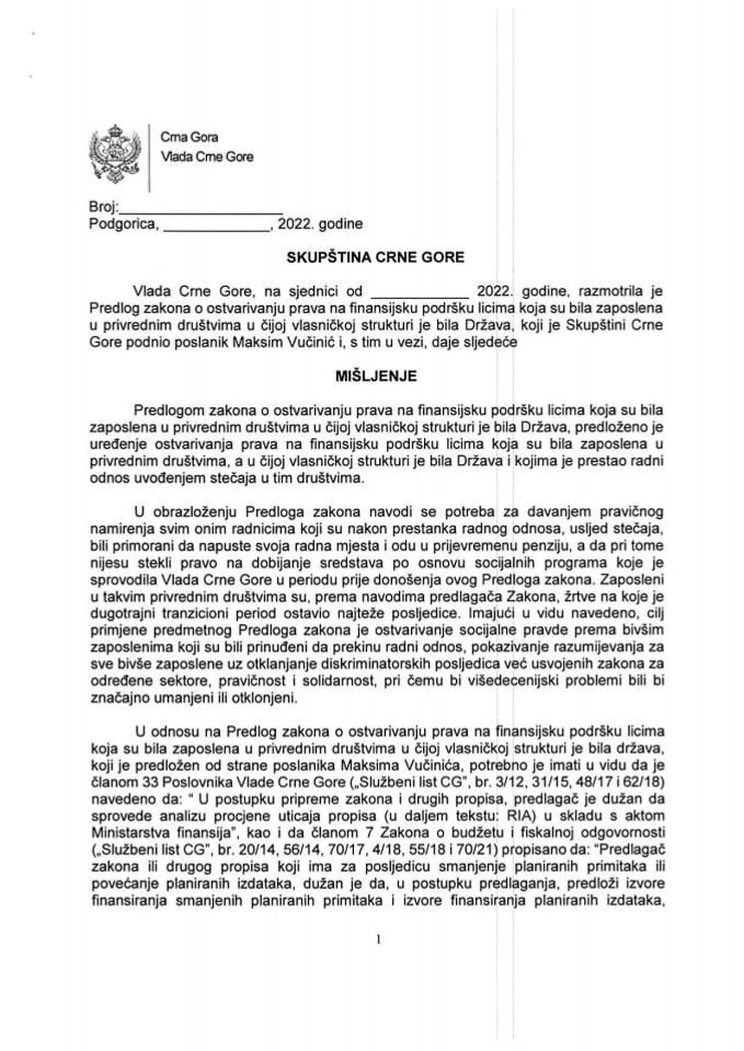 Предлог мишљења на Предлог закона о остваривању права на финансијску подршку лицима која су била запослена у привредним друштвима у чијој власничкој структури је била држава (предлагач посланик Максим Вучинић) (без расправе)