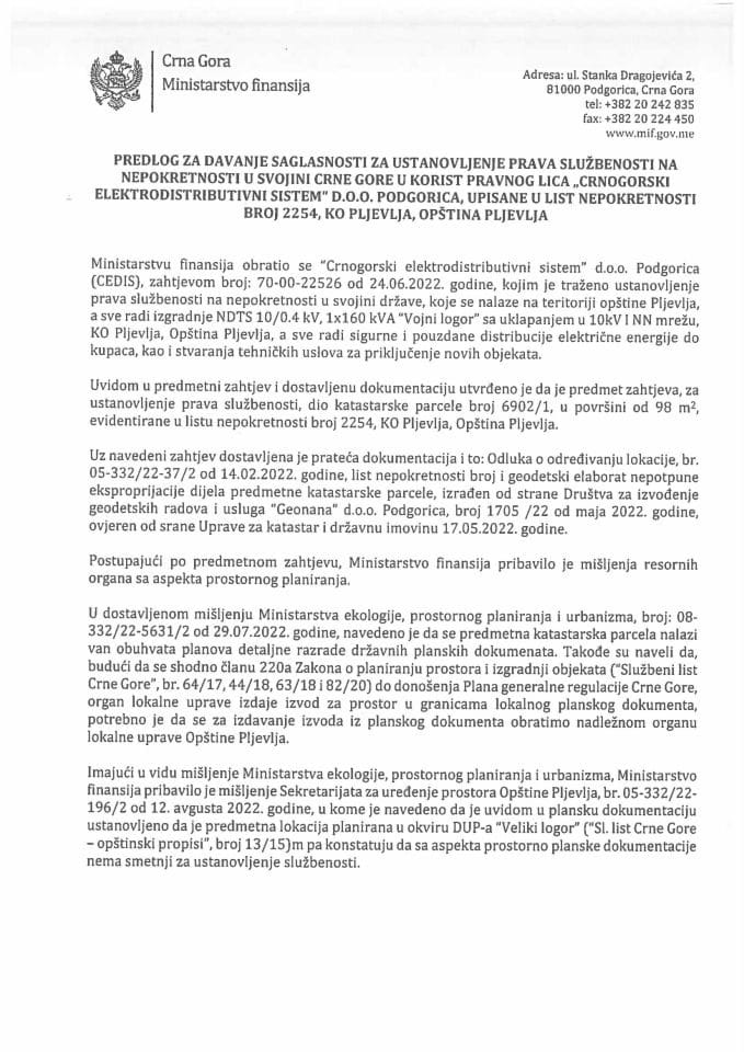 Предлог за давање сагласности за установљење права службености на непокретности у својини Црне Горе у корист правног лица „Црногорски електродистрибутивни систем“ д.о.о. Подгорица, уписане у лист непокретности број 2254, КО Пљевља (без расправе)