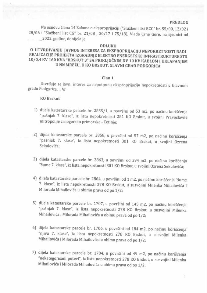 Predlog odluke o utvrđivanju javnog interesa za eksproprijaciju nepokretnosti radi realizacije projekta izgradnje elektro energetske infrastrukture STS 10/0,4 KV 160 KVA „Brskut 3“ sa priključnim kablom i uklapanjem u NN mrežu (bez rasprave)