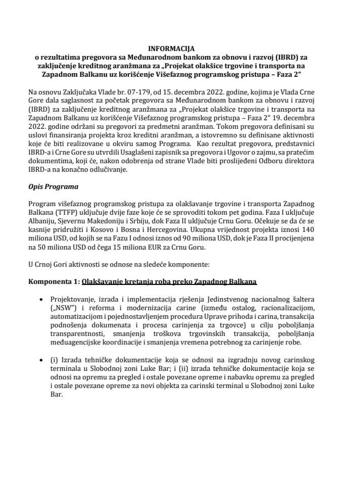 Informacija o rezultatima pregovora sa Međunarodnom bankom za obnovu i razvoj (IBRD) za zaključenje kreditnog aranžmana za „Projekat olakšice trgovine i transporta na Zapadnom Balkanu uz korišćenje Višefaznog programskog pristupa – Faza 2“