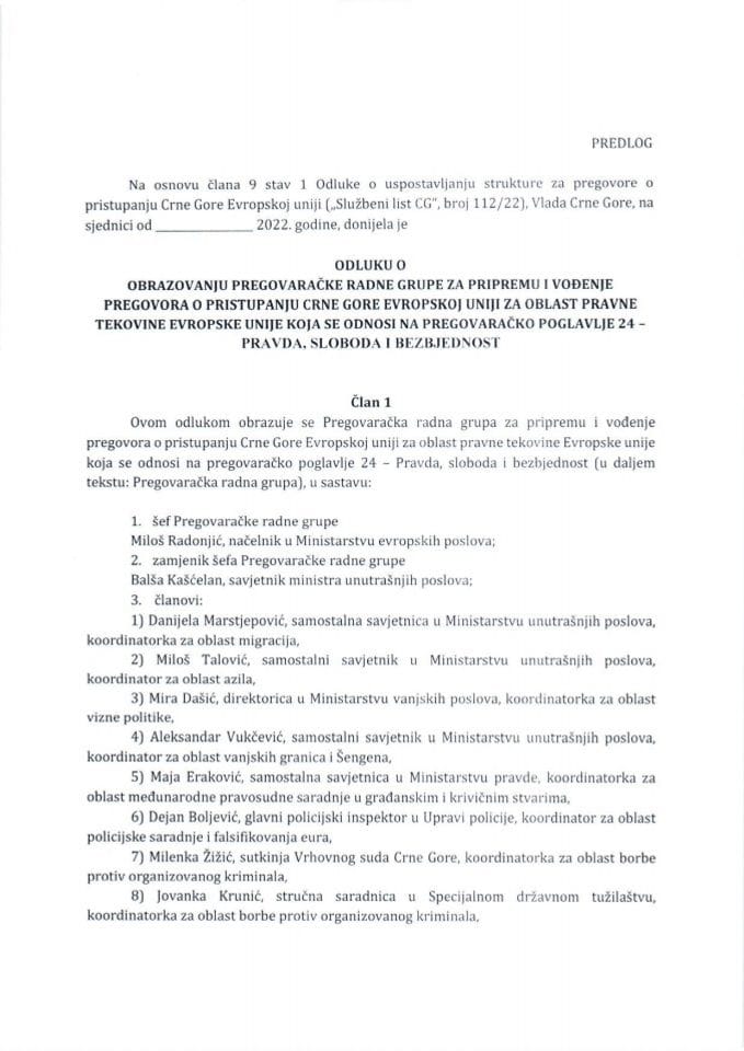 Predlog odluke o obrazovanju pregovaračke radne grupe za pripremu i vođenje pregovora o pristupanju Crne Gore Evropskoj uniji za oblast pravne tekovine Evropske unije koja se odnosi na pregovaračko poglavlje 24 - Pravda, sloboda i bezbjednost