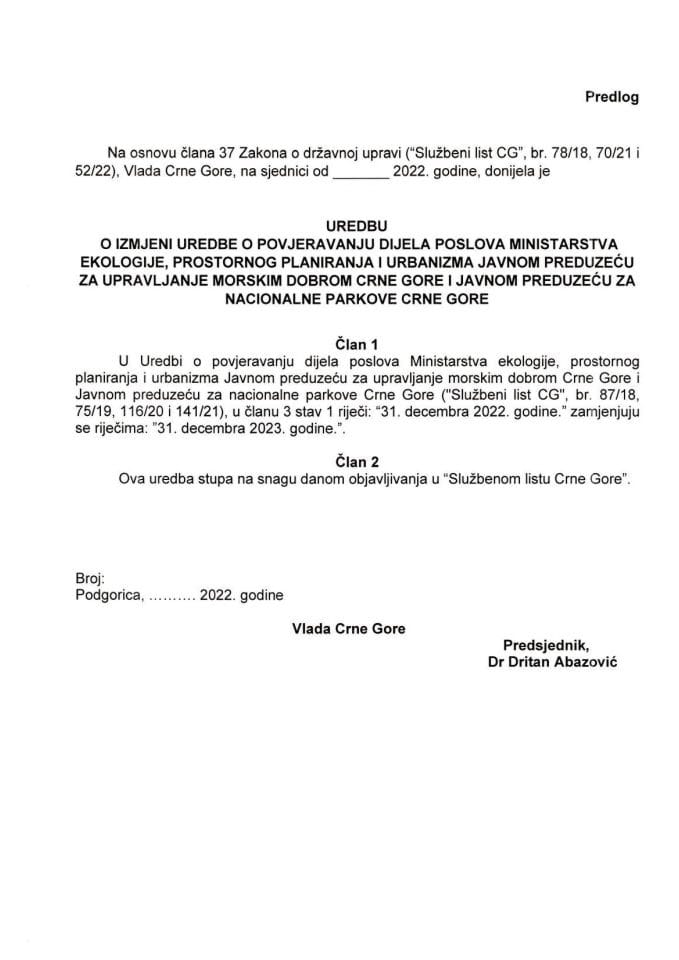Predlog uredbe o izmjeni Uredbe o povjeravanju dijela poslova Ministarstva ekologije, prostornog planiranja i urbanizma Javnom preduzeću za upravljanje morskim dobrom Crne Gore i Javnom preduzeću za nacionalne parkove Crne Gore