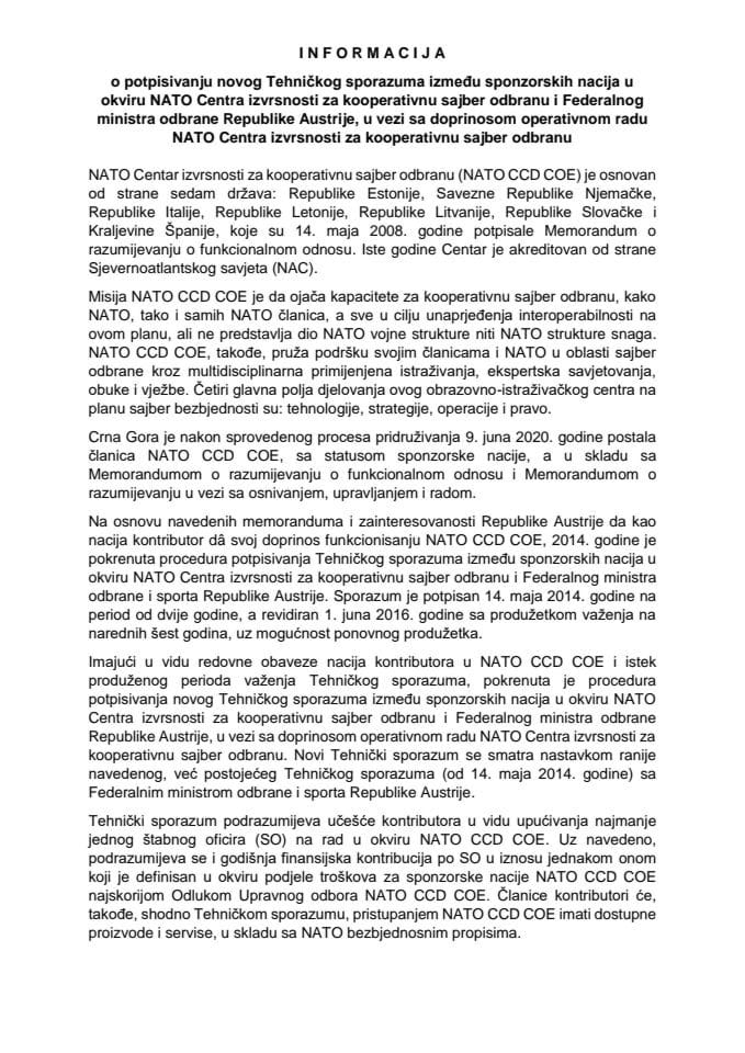 Informacija o potpisivanju novog Tehničkog sporazuma između sponzorskih nacija u okviru NATO Centra izvrsnosti za kooperativnu sajber odbranu i Federalnog ministra odbrane Republike Austrije, u vezi sa doprinosom operativnom radu (bez rasprave)