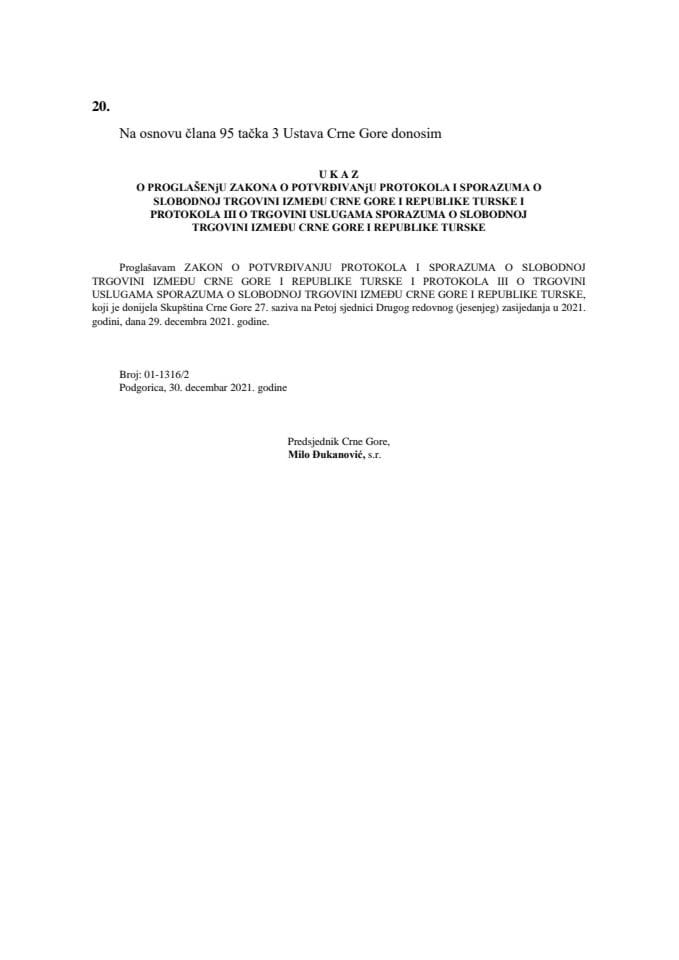 LAW ON CONFIRMATION OF THE PROTOCOL AND FREE TRADE AGREEMENT BETWEEN MONTENEGRO AND THE REPUBLIC OF TURKEY AND PROTOCOL III ON TRADE IN SERVICES