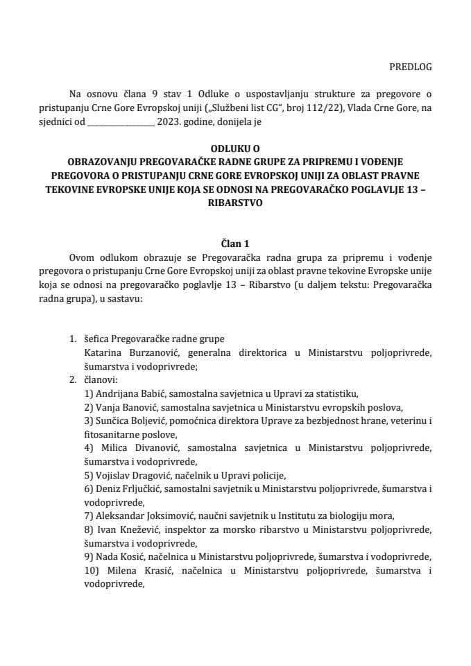 Predlog odluke o obrazovanju Pregovaračke radne grupe za pripremu i vođenje pregovora o pristupanju Crne Gore Evropskoj uniji za oblast pravne tekovine Evropske unije koja se odnosi na pregovaračko poglavlje 13 – Ribarstvo