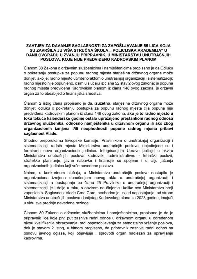 Zahtjev za davanje saglasnosti MUP-a za donošenje odluke o pokretanju postupka za popunu radnih mjesta, putem javnog oglašavanja, za zapošljavanje 55 lica, u svojstvu pripravnika, koja su završila JU VSŠ "Policijska akademija" u Danilovgradu