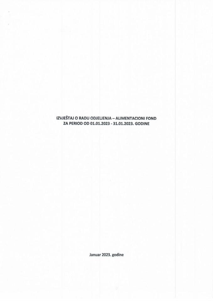 Izvještaj o radu Odjeljenja - Alimentacioni fond za period od 01.01.2023 - 31.01.2023. godine
