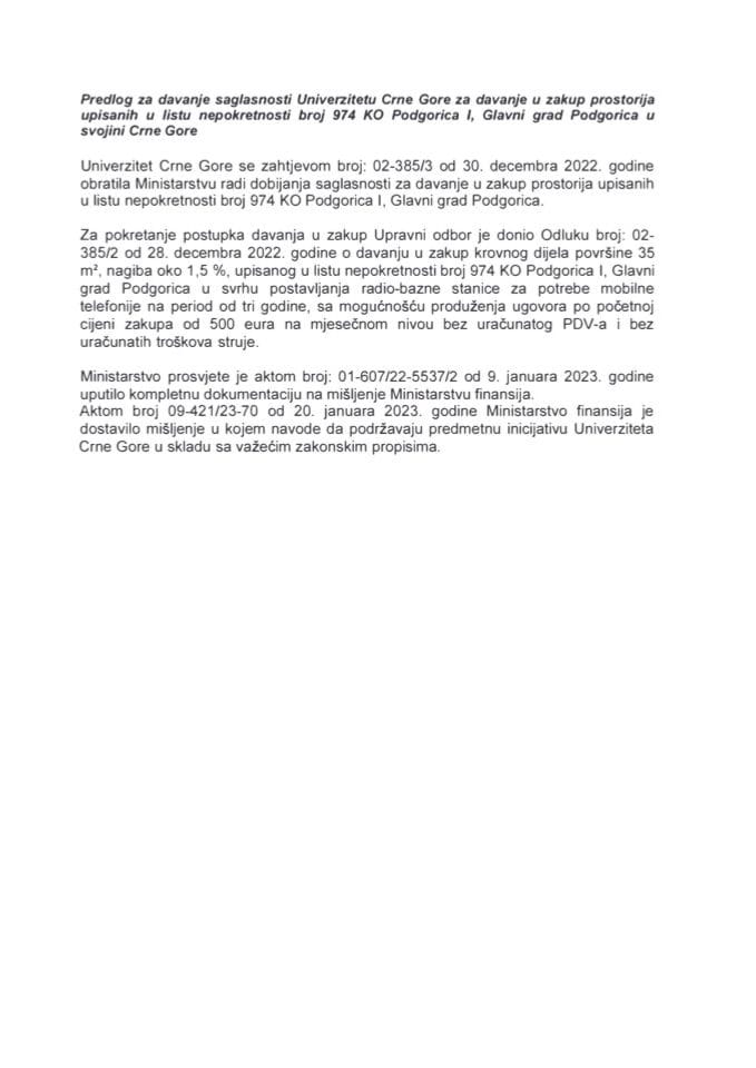 Predlog za davanje saglasnosti Univerzitetu Crne Gore za davanje u zakup prostorija upisanih u listu nepokretnosti broj 974 KO Podgorica I, Glavni grad Podgorica u svojini Crne Gore (bez rasprave)