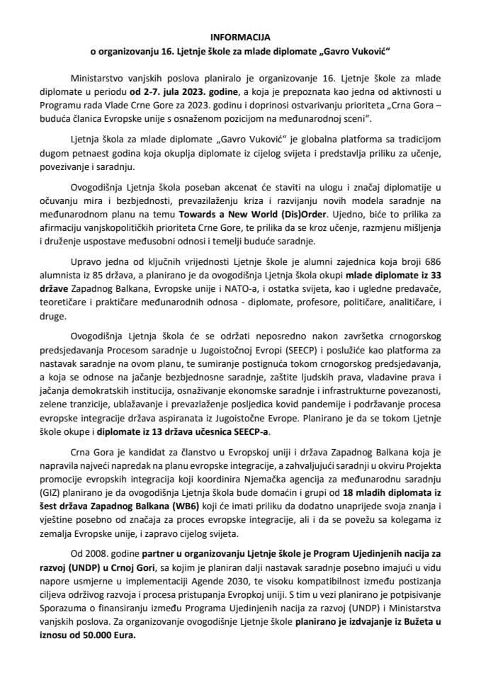 Informacija o organizovanju 16. Ljetnje škole za mlade diplomate „Gavro Vuković“ sa Predlogom sporazuma o finansiranju između Programa Ujedinjenih nacija za razvoj i Ministarstva vanjskih poslova Crne Gore (bez rasprave)