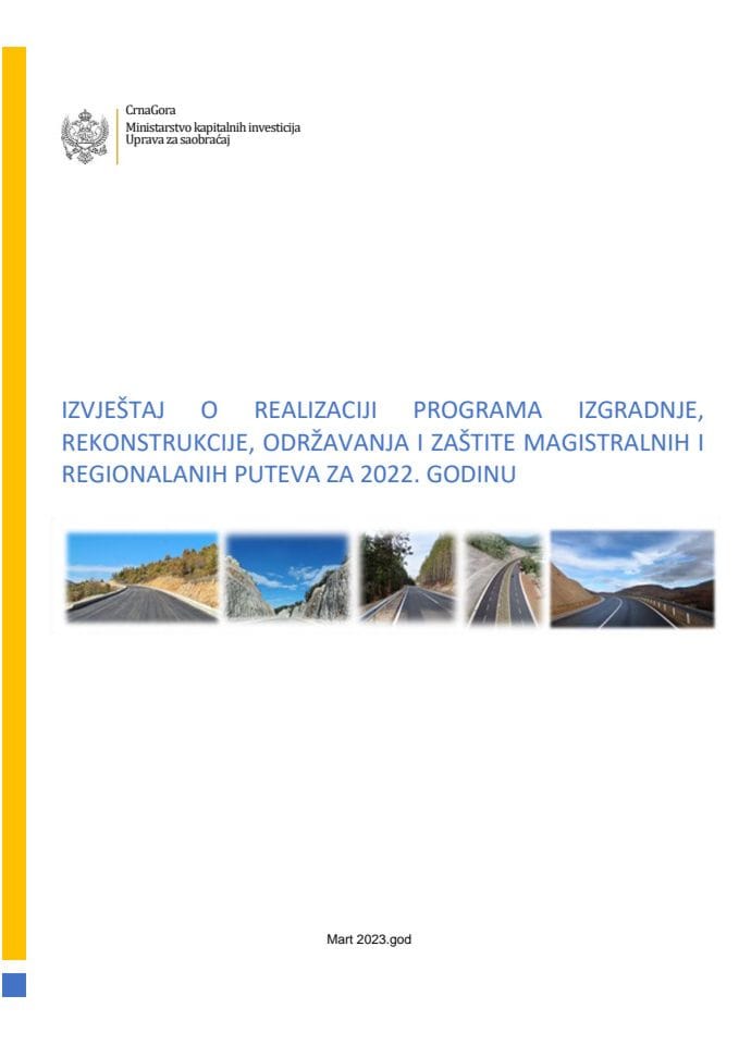 Izvještaj o realizaciji Programa izgradnje, rekonstrukcije, održavanja i zaštite magistralnih i regionalnih puteva za 2022. godinu i Predlog programa izgradnje, rekonstrukcije, održavanja i zaštite magistralnih i regionalnih puteva za 2023. godinu