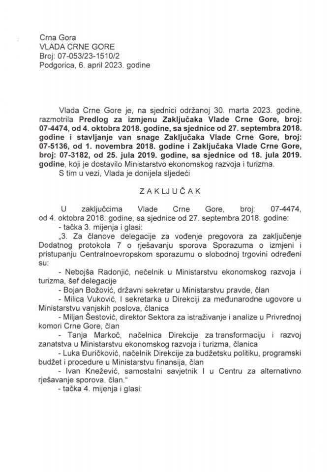 Предлог за измјену Закључака Владе Црне Горе, број: 07-4474, од 4. октобра 2018. године и стављање ван снаге Закључка Владе Црне Горе, број: 07-5136, од 1. новембра 2018. године и Закључка Владе, број: 07-3182, од 25. јула 2019. (без расправе) - закључци