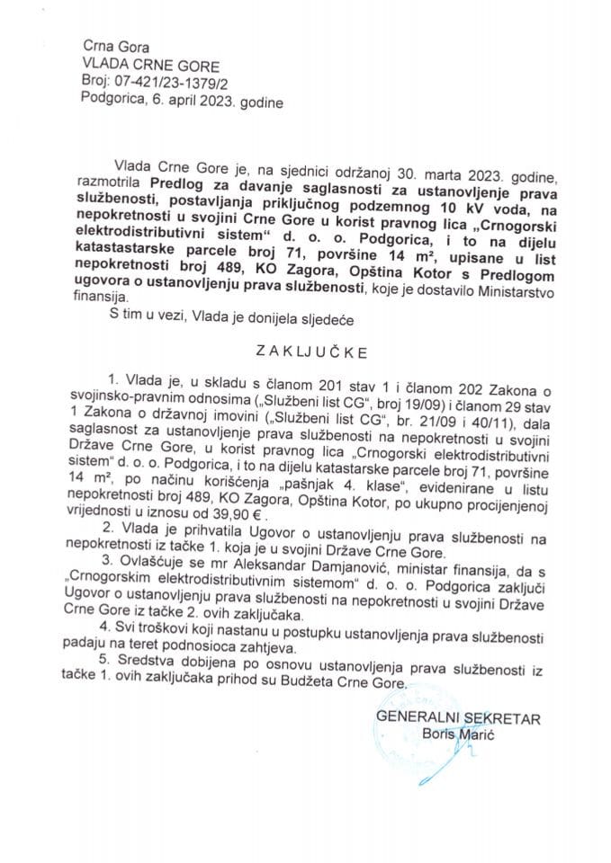 Predlog za davanje saglasnosti za ustanovljenje prava službenosti, postavljanja priključnog podzemnog 10 KV voda, na nepokretnosti u svojini Crne Gore u korist pravnog lica „Crnogorski elektrodistributivni sistem“ d.o.o. Podgorica - zaključci