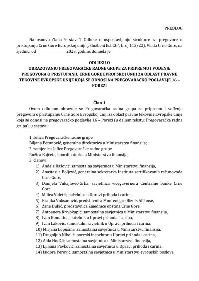 Predlog odluke o obrazovanju Pregovaračke radne grupe za pripremu i vođenje pregovora o pristupanju Crne Gore Evropskoj uniji za oblast pravne tekovine Evropske unije koja se odnosi na pregovaračko poglavlje 16 - Porezi