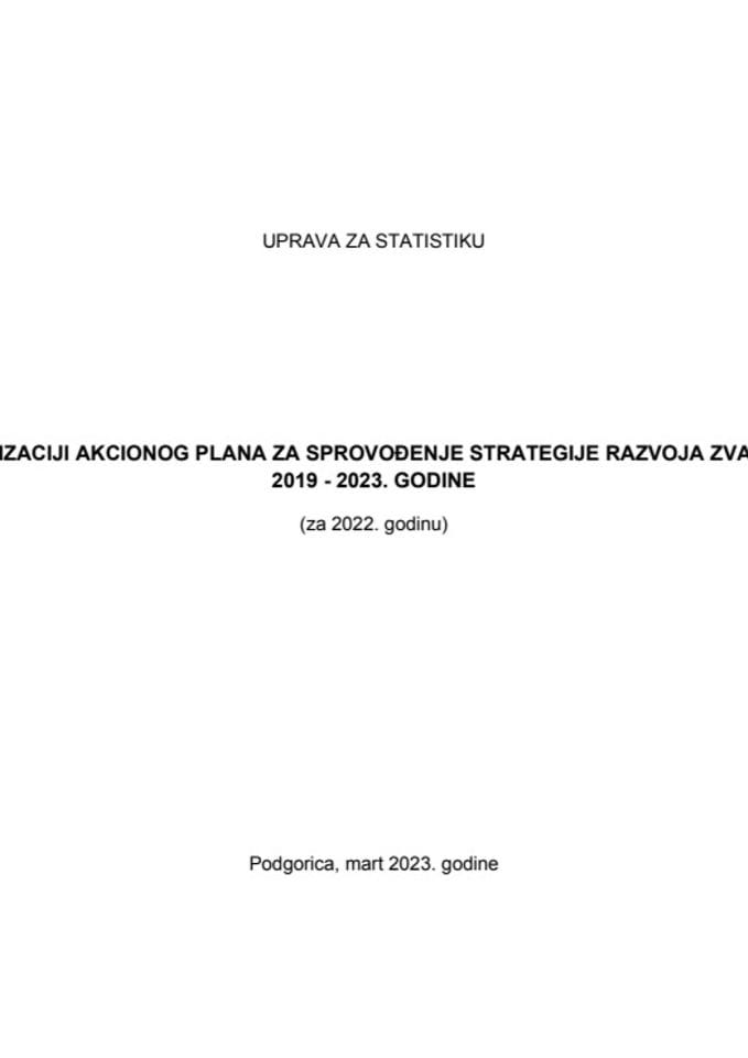 Izvještaj o realizaciji Akcionog plana za sprovođenje Strategije razvoja zvanične statistike 2019-2023. godina (za 2022. godinu) i Predlog akcionog plana za realizaciju Strategije razvoja zvanične statistike 2019-2023. godina (za 2023. godinu)