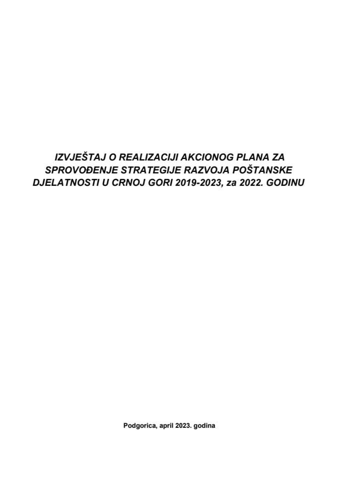 Izvještaj o realizaciji Akcionog plana za sprovođenje Strategije razvoja poštanske djelatnosti u Crnoj Gori za period 2019 – 2023, za 2022. godinu sa Predlogom akcionog plana za 2023. godinu