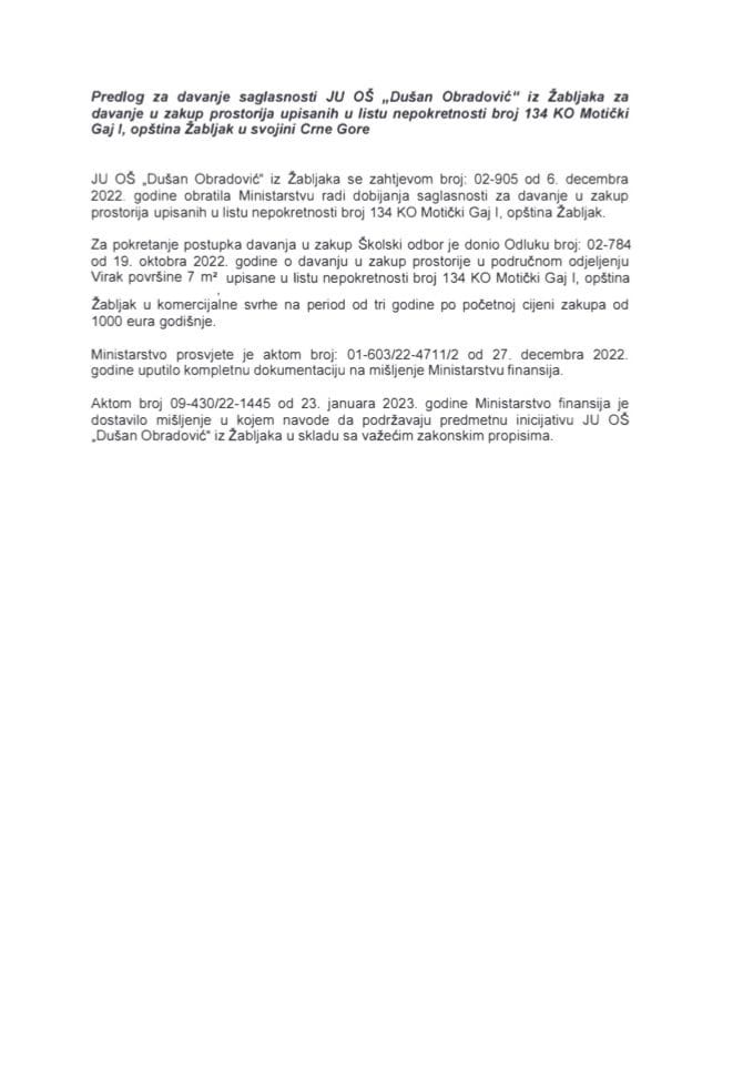 Predlog za davanje saglasnosti JU OŠ „Dušan Obradović“ iz Žabljaka za davanje u zakup prostorija upisanih u listu nepokretnosti broj 134 KO Motički Gaj I, opština Žabljak u svojini Crne Gore (bez rasprave)