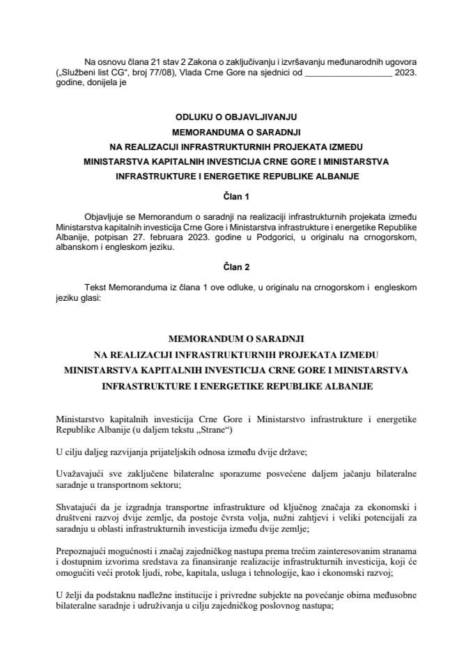 Предлог одлуке о објављивању Меморандума о сарадњи на реализацији инфраструктурних пројеката између Министарства капиталних инвестиција Црне Горе и Министарства инфраструктуре и енергетике Републике Албаније (без расправе)