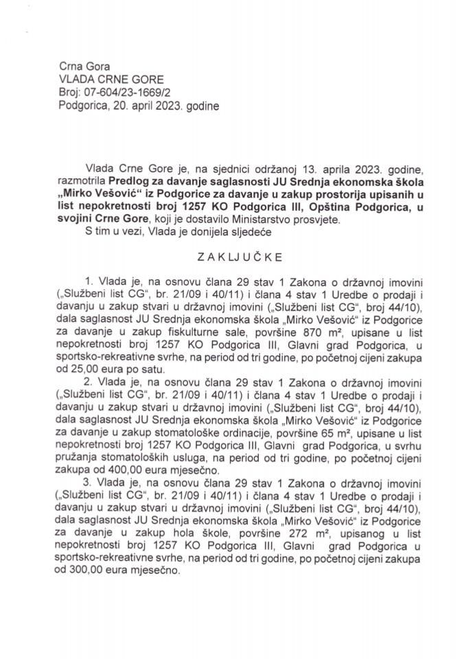 Predlog za davanje saglasnosti JU Srednja ekonomska škola „Mirko Vešović“ iz Podgorice za davanje u zakup prostorija upisanih u listu nepokretnosti broj 1257 KO Podgorica III, opština Podgorica u svojini Crne Gore - zaključci