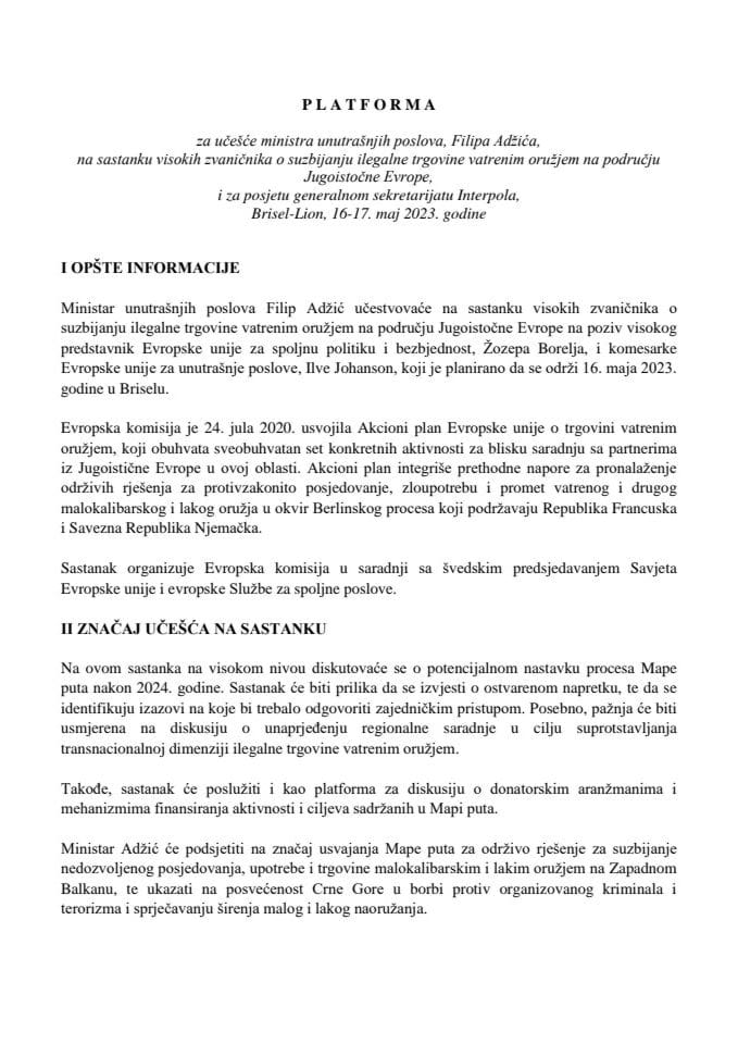 Predlog platforme za učešće ministra unutrašnjih poslova Filipa Adžića na sastanku visokih zvaničnika o suzbijanju ilegalne trgovine vatrenim oružjem na području Jugoistočne Evrope i za posjetu Generalnom Sekretarijatu Interpola