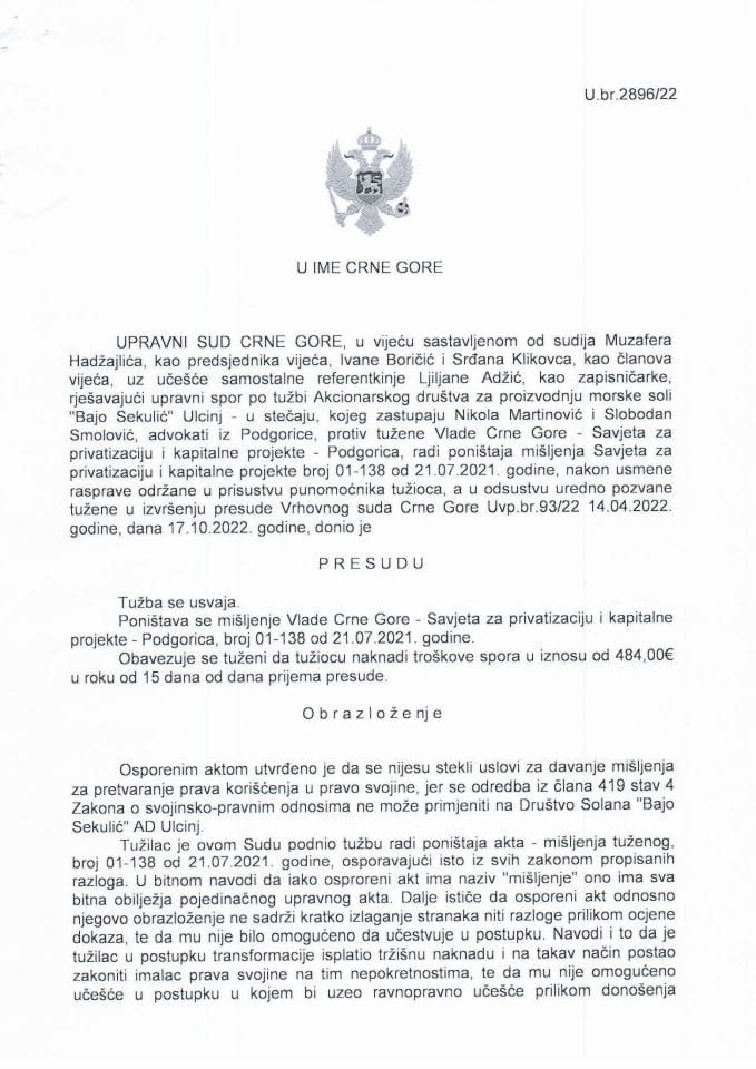 Presuda Upravnog suda Crne Gore U. broj 2896/2022 od 17.10.2022. godine kojom je poništeno Mišljenje Savjeta za privatizaciju i kapitalne projekte br. 01 - 138 od 21.7.2021. godine; (Solana Bajo Sekulić u Ulcinju)