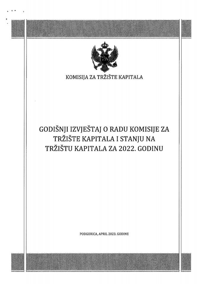 Godišnji izvještaj o radu Komisije za tržište kapitala i stanju na tržištu kapitala za 2022. godinu i Izvještaj ovlašćenog revizora o finansijskom poslovanju Komisije za tržište kapitala za 2022. godinu (bez rasprave)