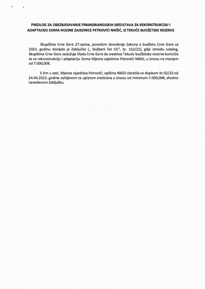 Predlog za obezbjeđivanje finansijskih sredstava za rekonstrukciju i adaptaciju Doma Mjesne zajednice Petrovići Nikšić, iz Tekuće budžetske rezerve (bez rasprave)