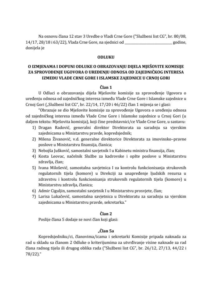 Predlog odluke o izmjenama i dopuni Odluke o obrazovanju dijela Mješovite komisije za sprovođenje Ugovora o uređenju odnosa od zajedničkog interesa između Vlade Crne Gore i Islamske zajednice u Crnoj Gori