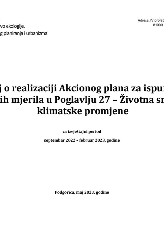 Izvještaj o realizaciji Akcionog plana za ispunjavanje završnih mjerila u Poglavlju 27 - Životna sredina i klimatske promjene, za izvještajni period septembar 2022 – februar 2023. godine