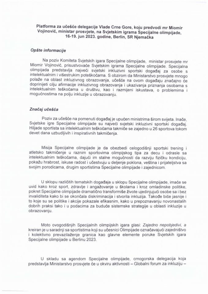 Predlog platforme za učešće delegacije Vlade Crne Gore, koju predvodi mr Miomir Vojinović, ministar prosvjete, na Svjetskim igrama Specijalne olimpijade,16 -19. jun 2023. godine, Berlin, SR Njemačka (bez rasprave)