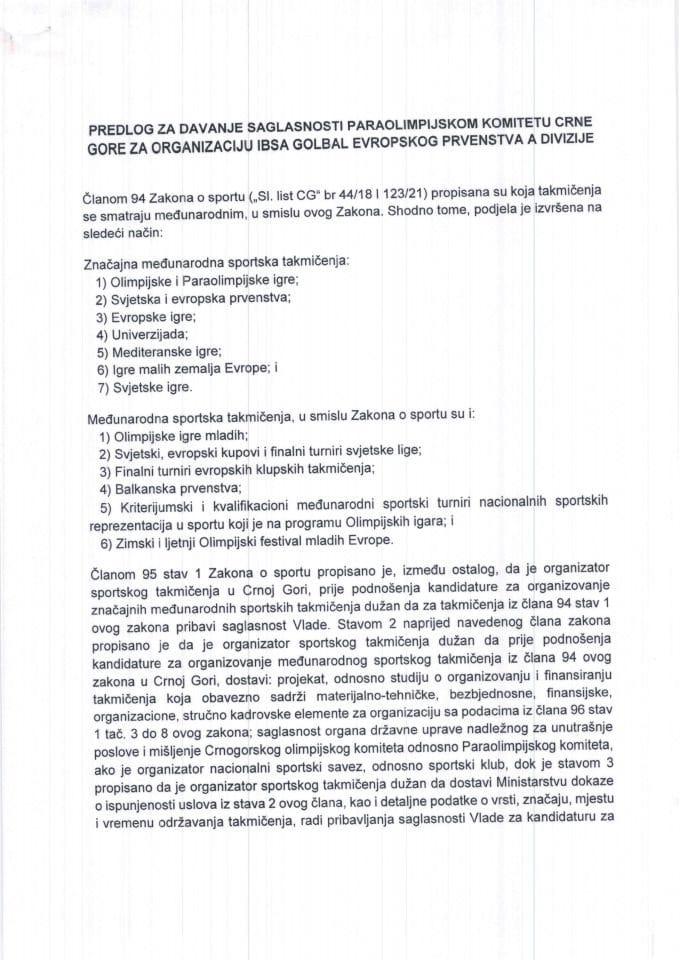 Предлог за давање сагласности Параолимпијском комитету Црне Горе за организацију IBSA Golbal Европског првенства А дивизије (без расправе)